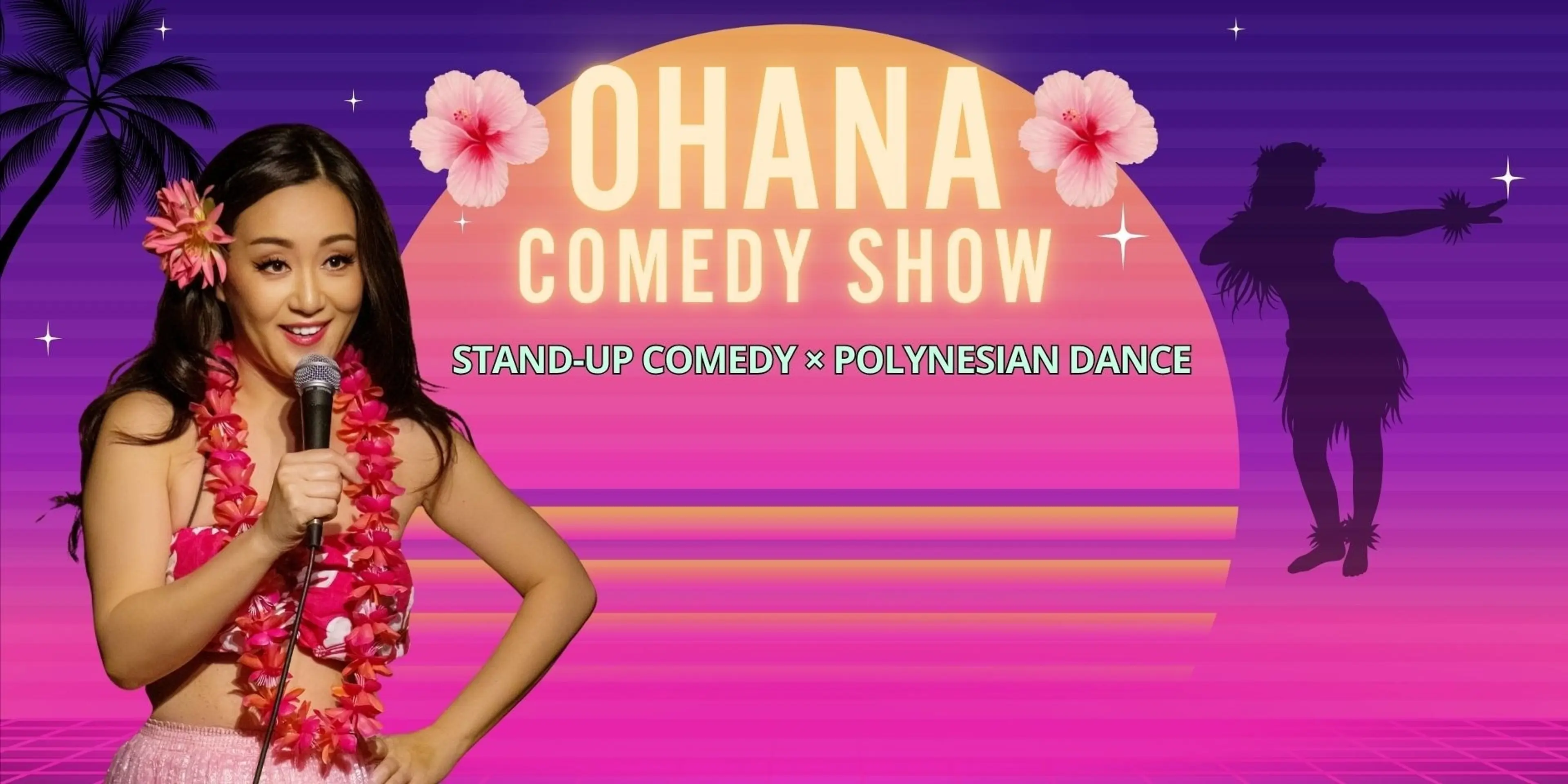Person in pink floral outfit and lei holding a microphone with text Ohana Comedy Show, Stand-up Comedy x Polynesian Dance on purple and pink sunset background