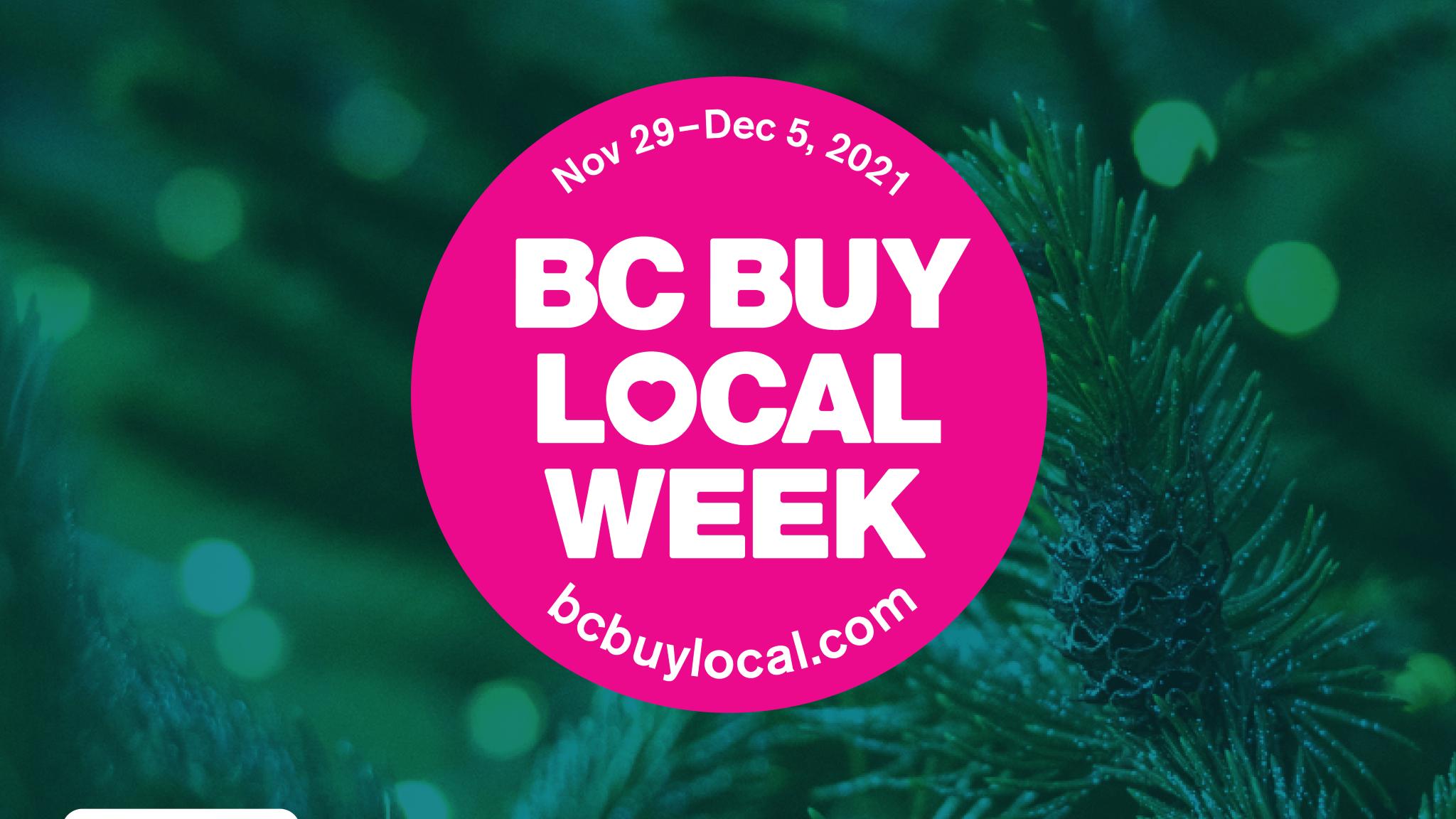 Celebrate LOCO BC’s 10th Year of BC Buy Local Week from November 29th to December 5th