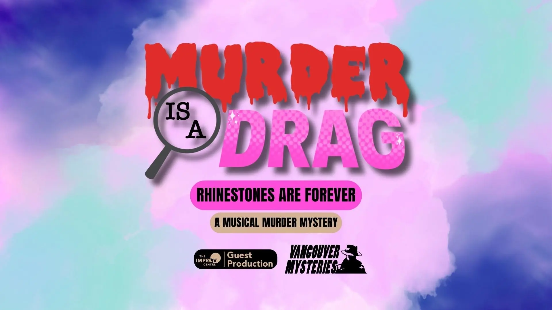 Text reading Murder is a Drag with a magnifying glass, Rhinestones Are Forever, A Musical Murder Mystery on a purple and blue cloudy background.