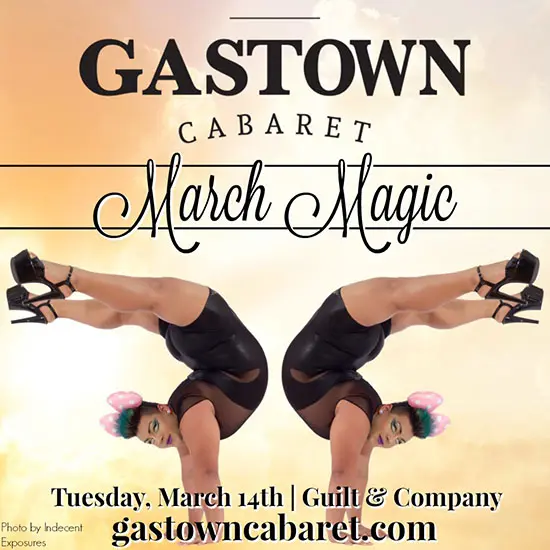 Gastown Cabaret Presents March Magic, March 14