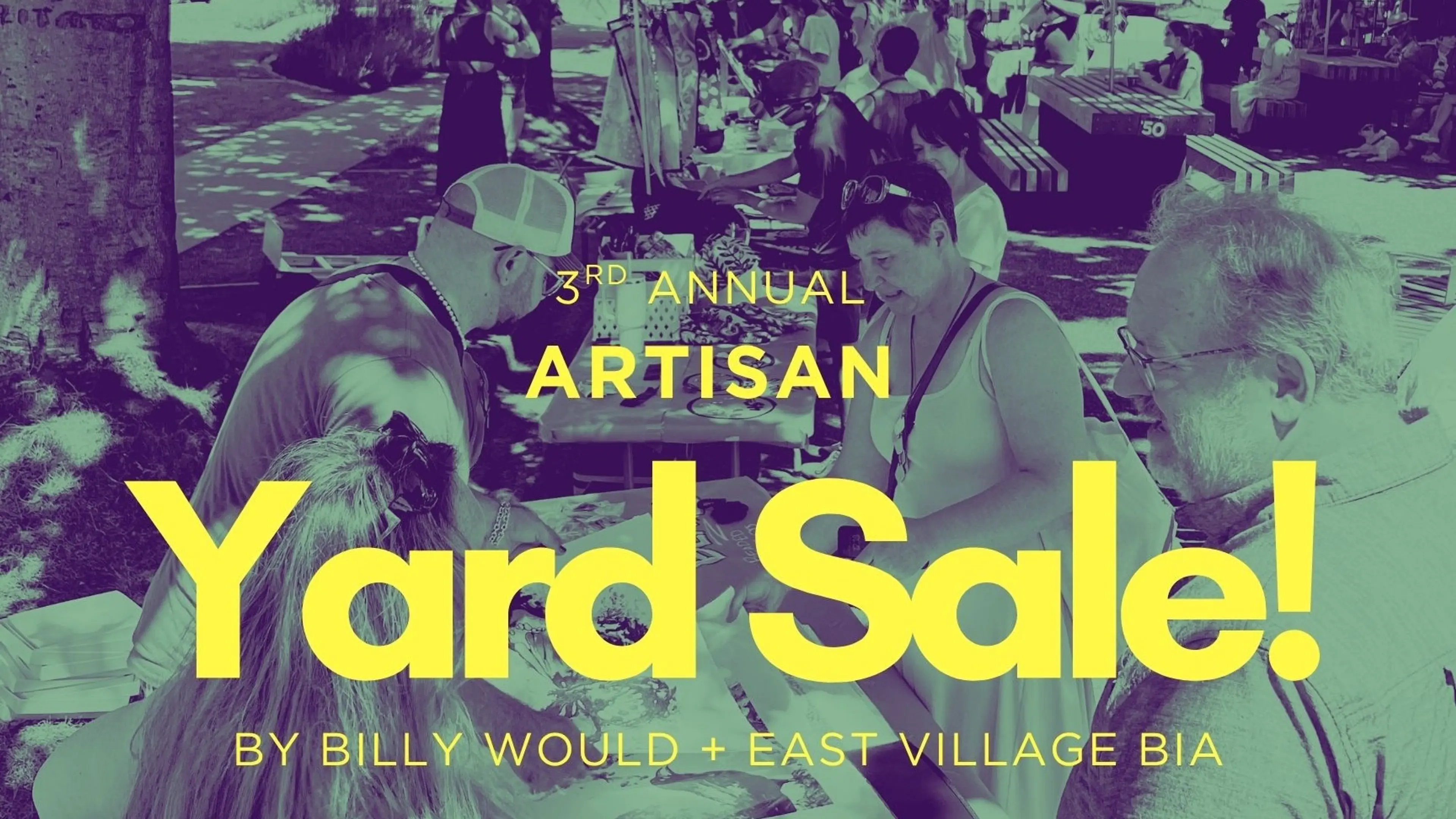People browsing and selling items at an outdoor artisan yard sale with large yellow text announcing the 3rd Annual Artisan Yard Sale by Billy Would and East Village BIA.