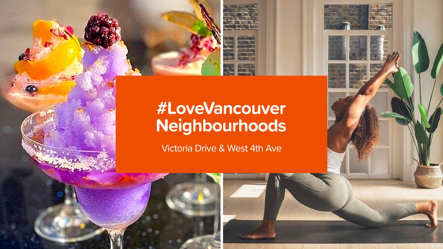 #LoveVancouver Neighbourhoods: Victoria Drive + West 4th Ave