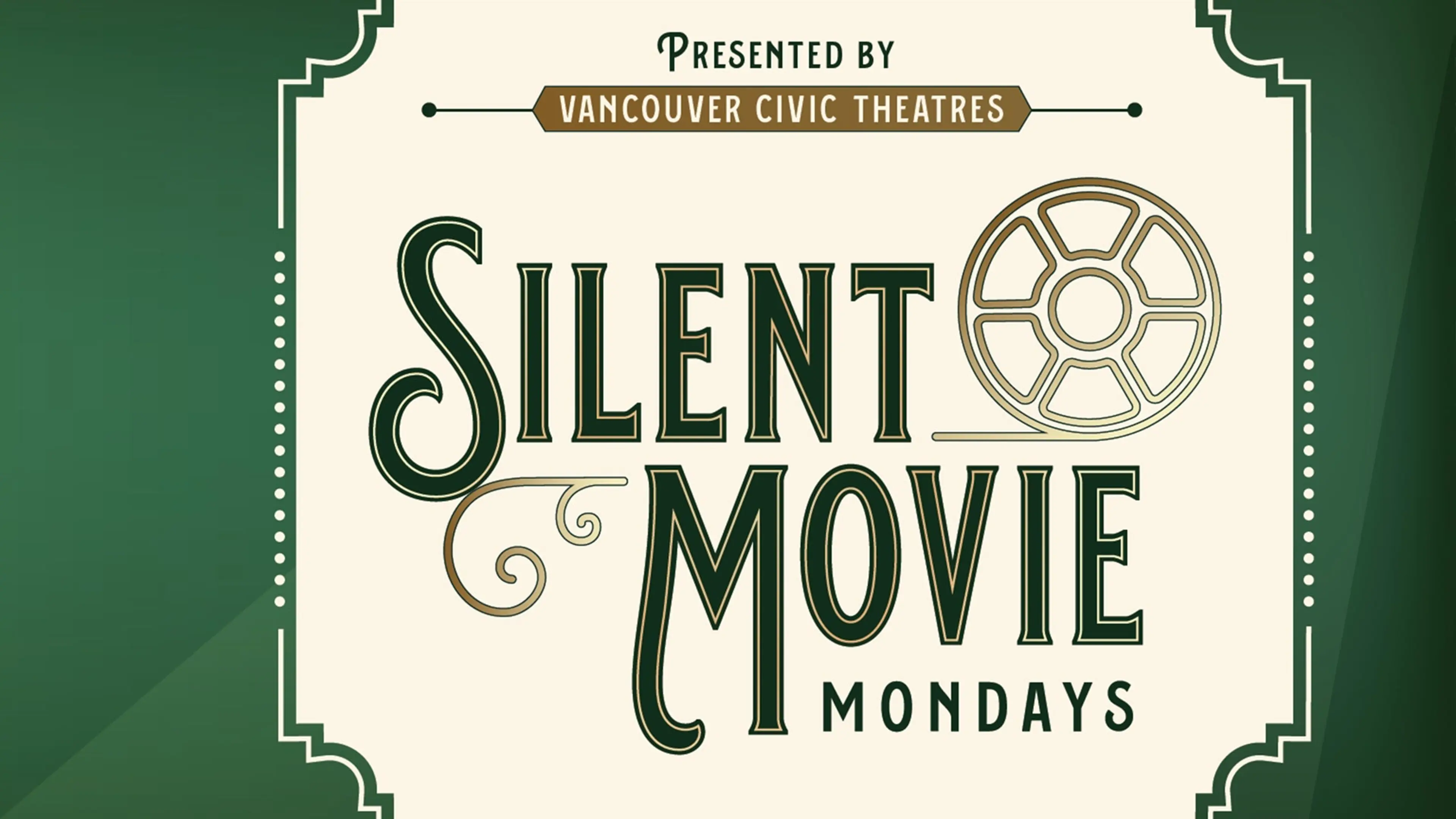 Text reading Presented by Vancouver Civic Theatres Silent Movie Mondays with a film reel graphic.