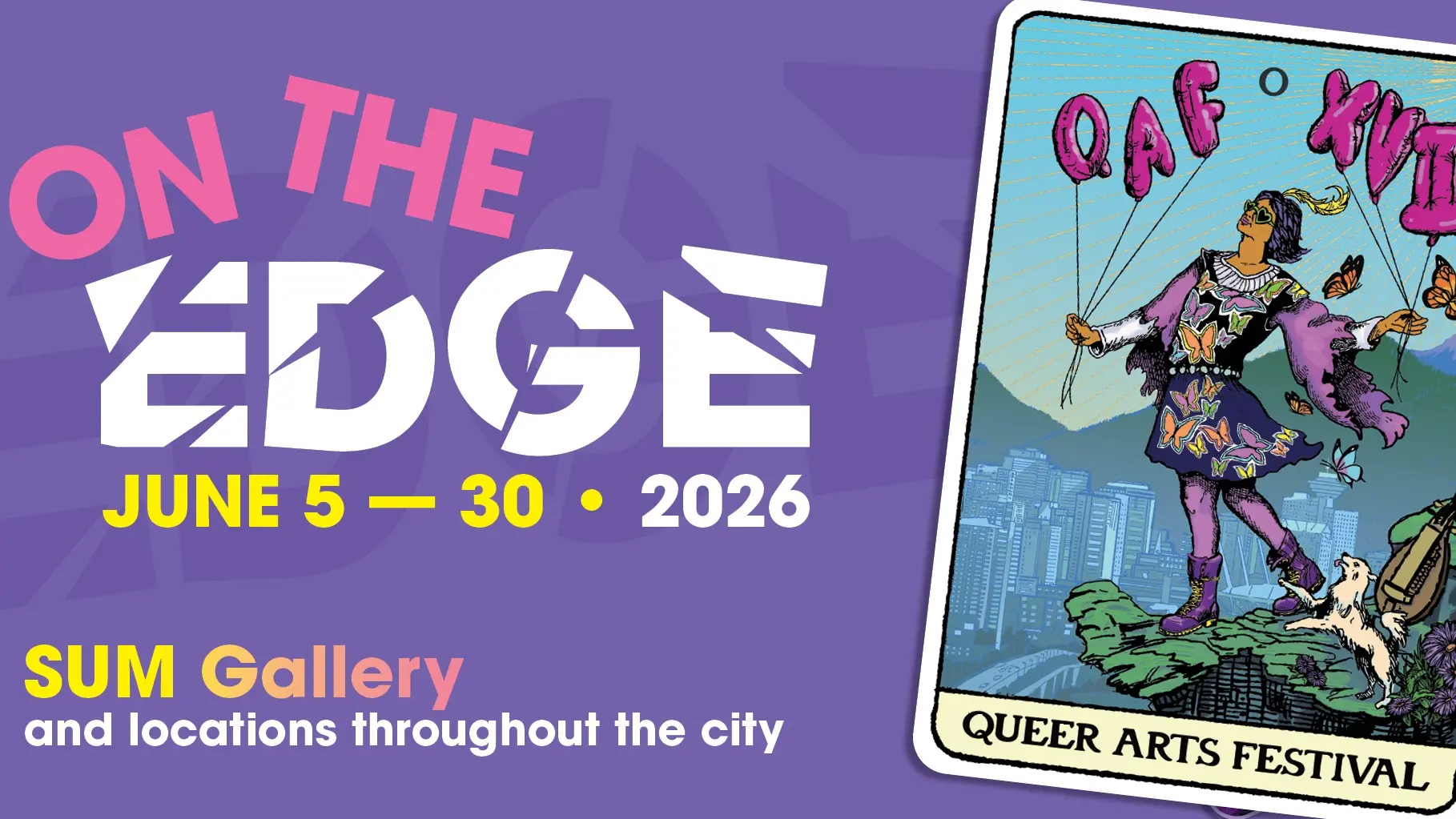 Poster for Queer Arts Festival On The Edge, June 5-30, 2026, at SUM Gallery and city locations, featuring a person with balloons and a dog.