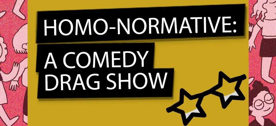 Homo-Normative Drag Show Closes Out January’s Smash Comedy Festival