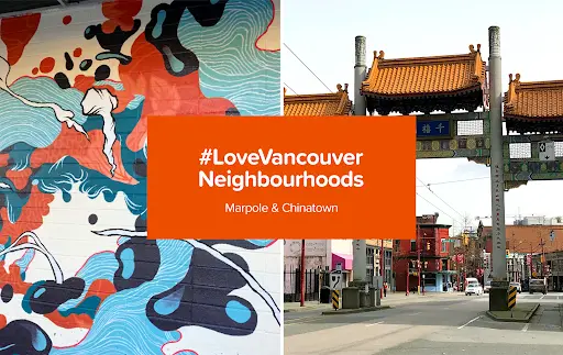 #LoveVancouver Neighbourhoods: Marpole & Chinatown