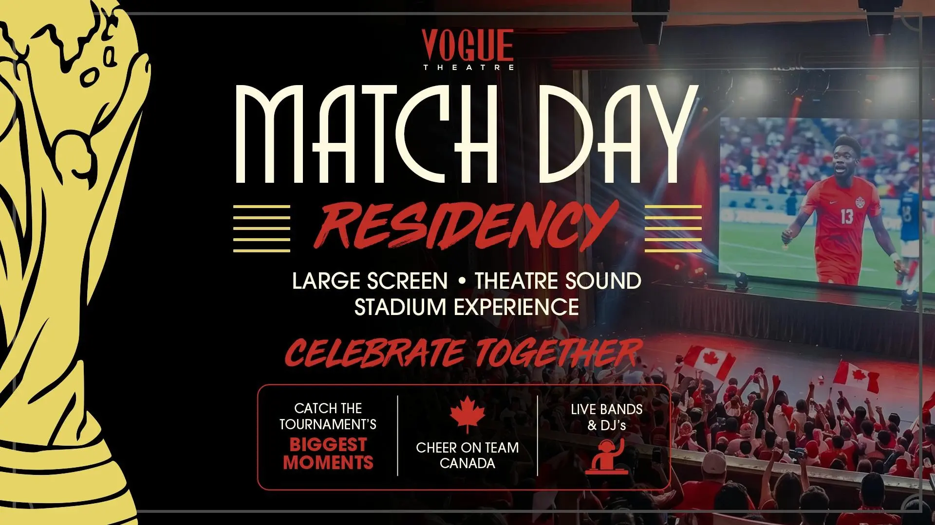 Advertisement for Match Day Residency at Vogue Theatre with large screen, theatre sound, and stadium experience showing a soccer match with fans waving Canadian flags.