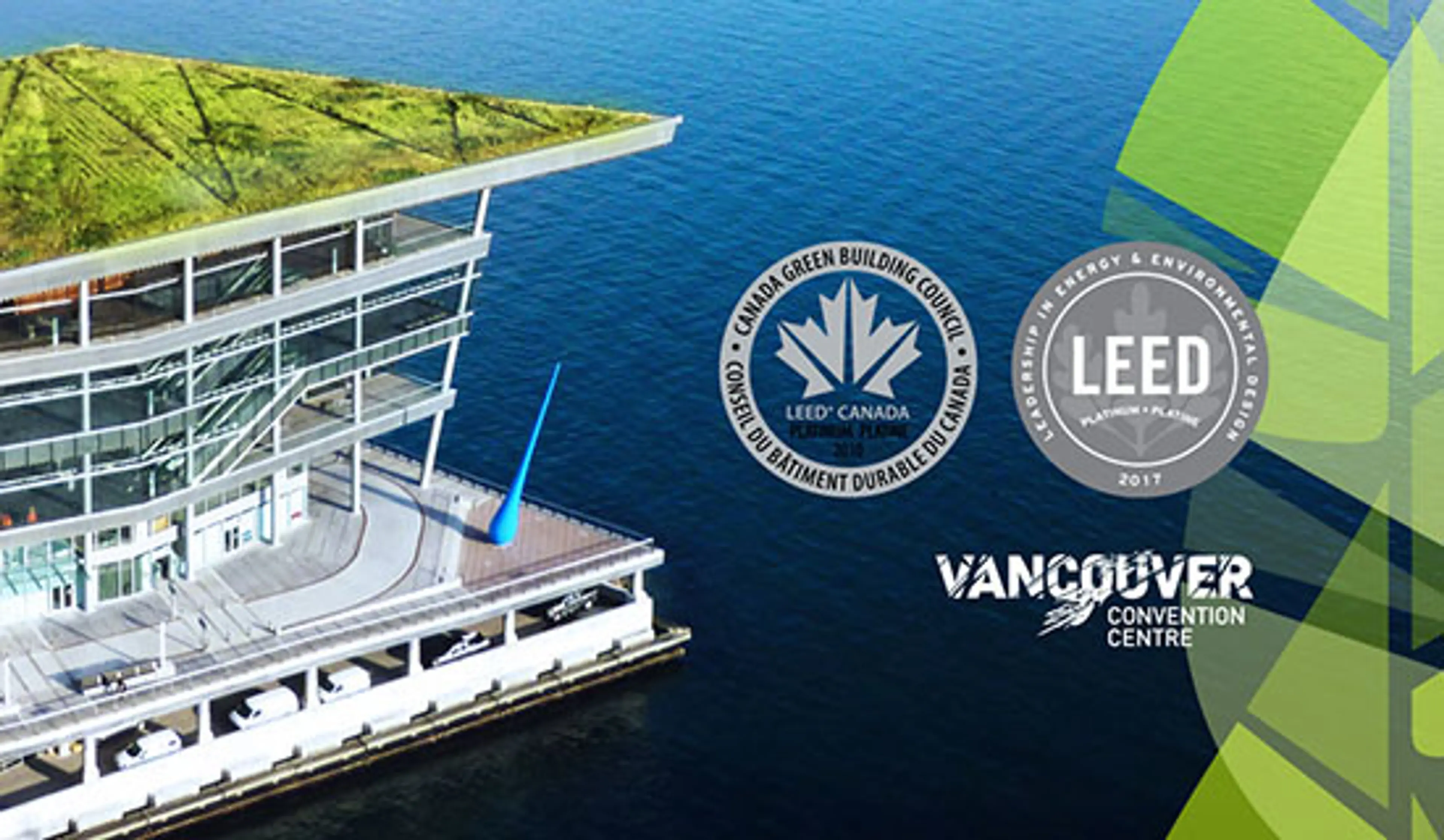 Vancouver Continues To Push Boundaries in Sustainability With World’s First Double LEED Platinum Convention Centre