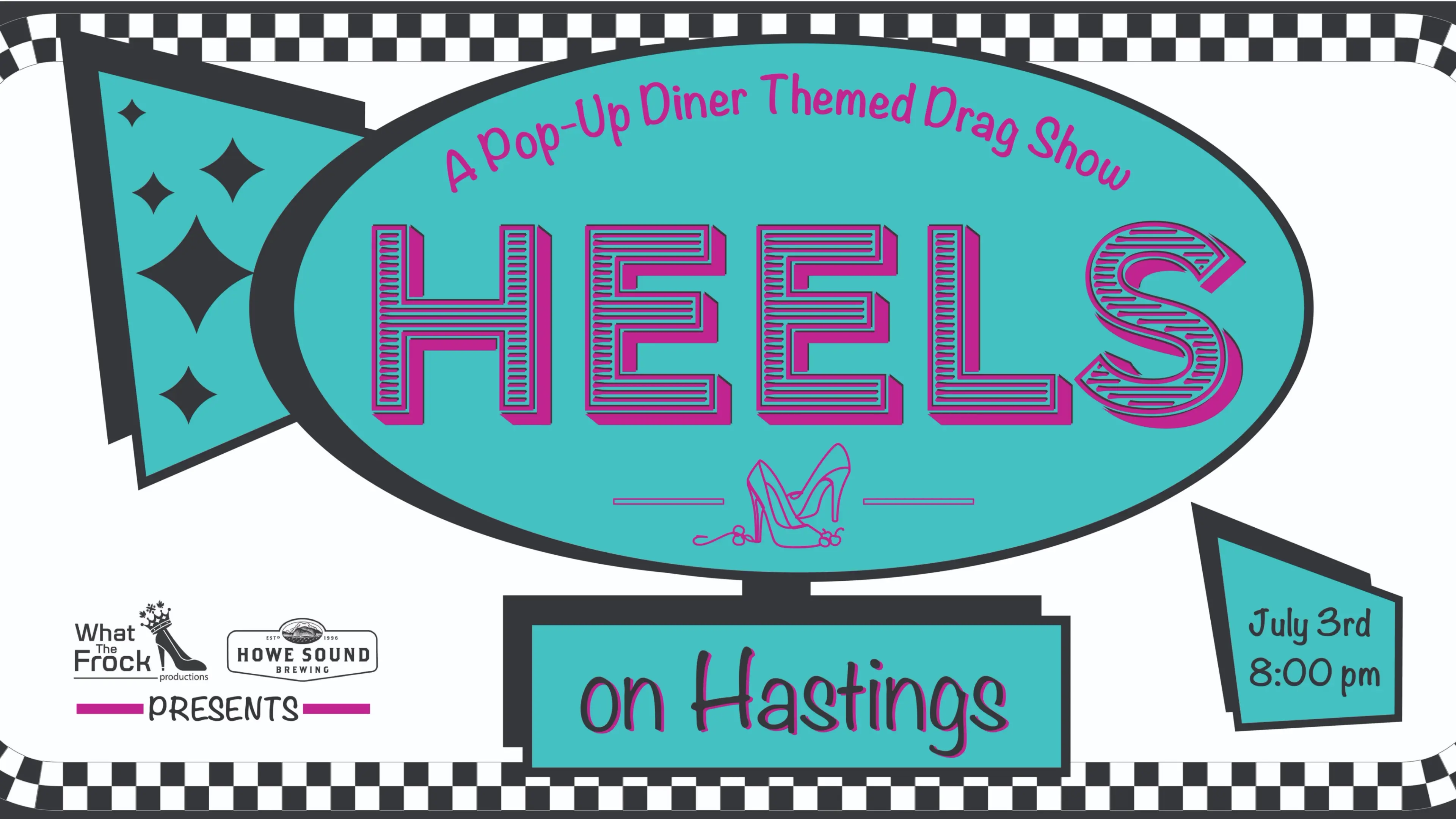 Sign with teal background and purple text reading Heels, a pop-up diner themed drag show on Hastings, July 3rd 8:00 pm.
