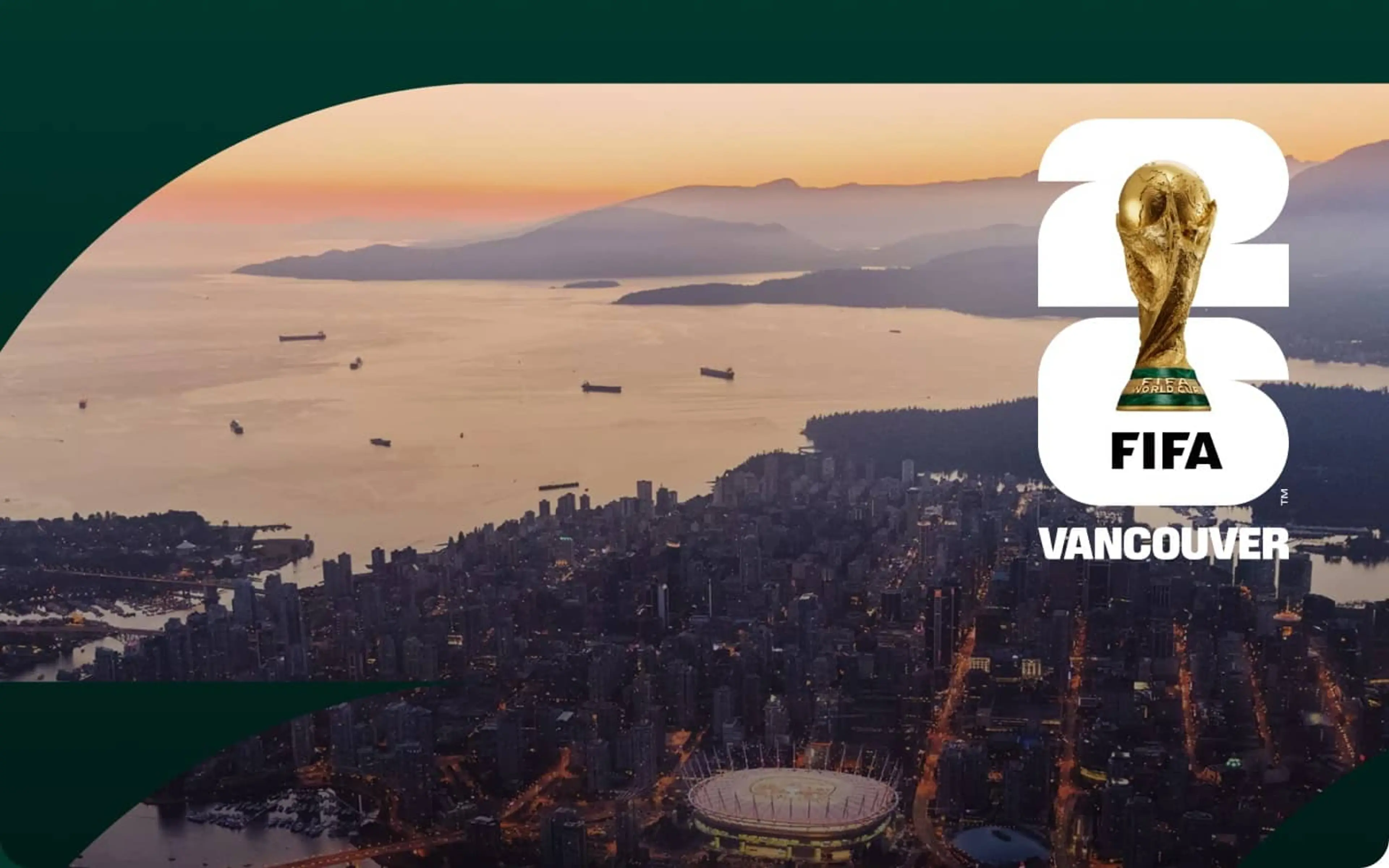 Aerial view of Vancouver at sunset with ships in the water, the city skyline, and a stadium; overlaid is the FIFA World Cup 2026 logo and "Vancouver," highlighting major events in Vancouver.
