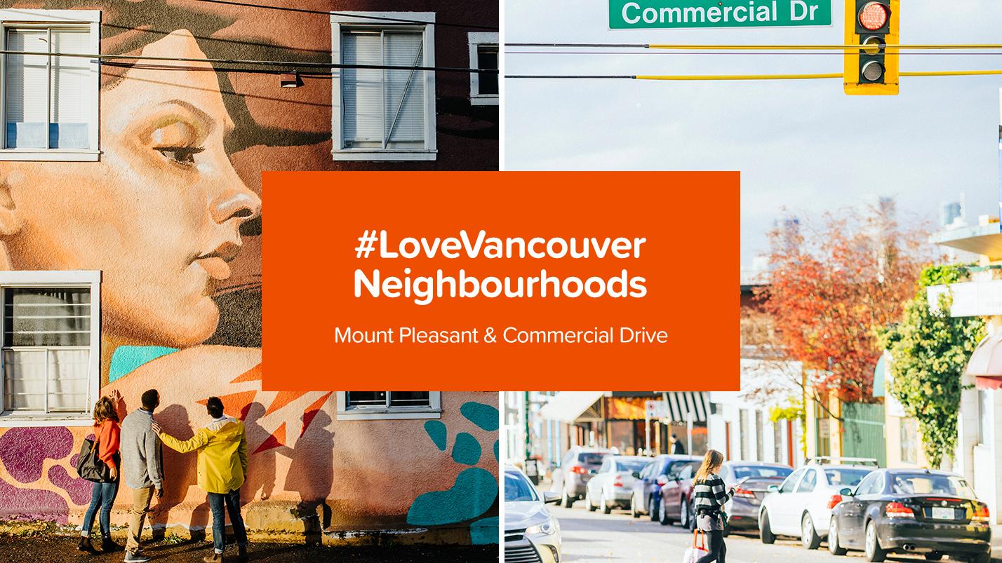 #LoveVancouver Neighbourhoods: Mount Pleasant + Commercial Drive