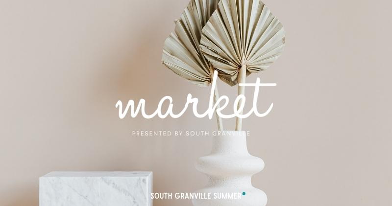 ‘Market’ Presented by South Granville Summer