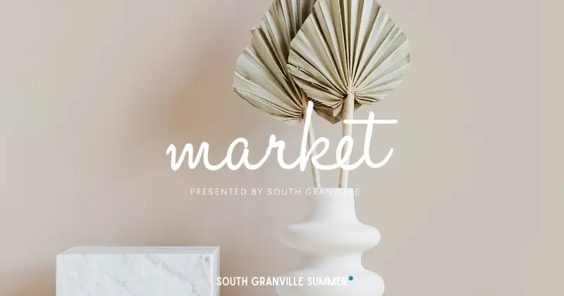 ‘Market’ Presented by South Granville Summer