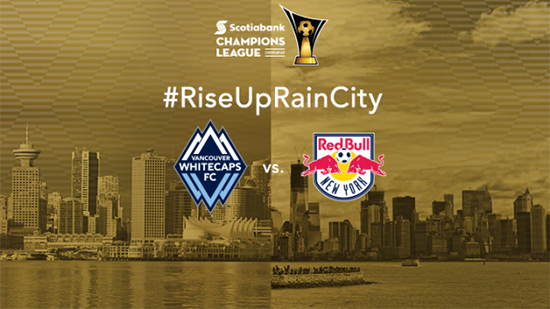 #RiseUpRainCity: Vancouver Whitecaps Host the New York Red Bulls in the CONCACAF Champions League (Free Prize Giveaway!)