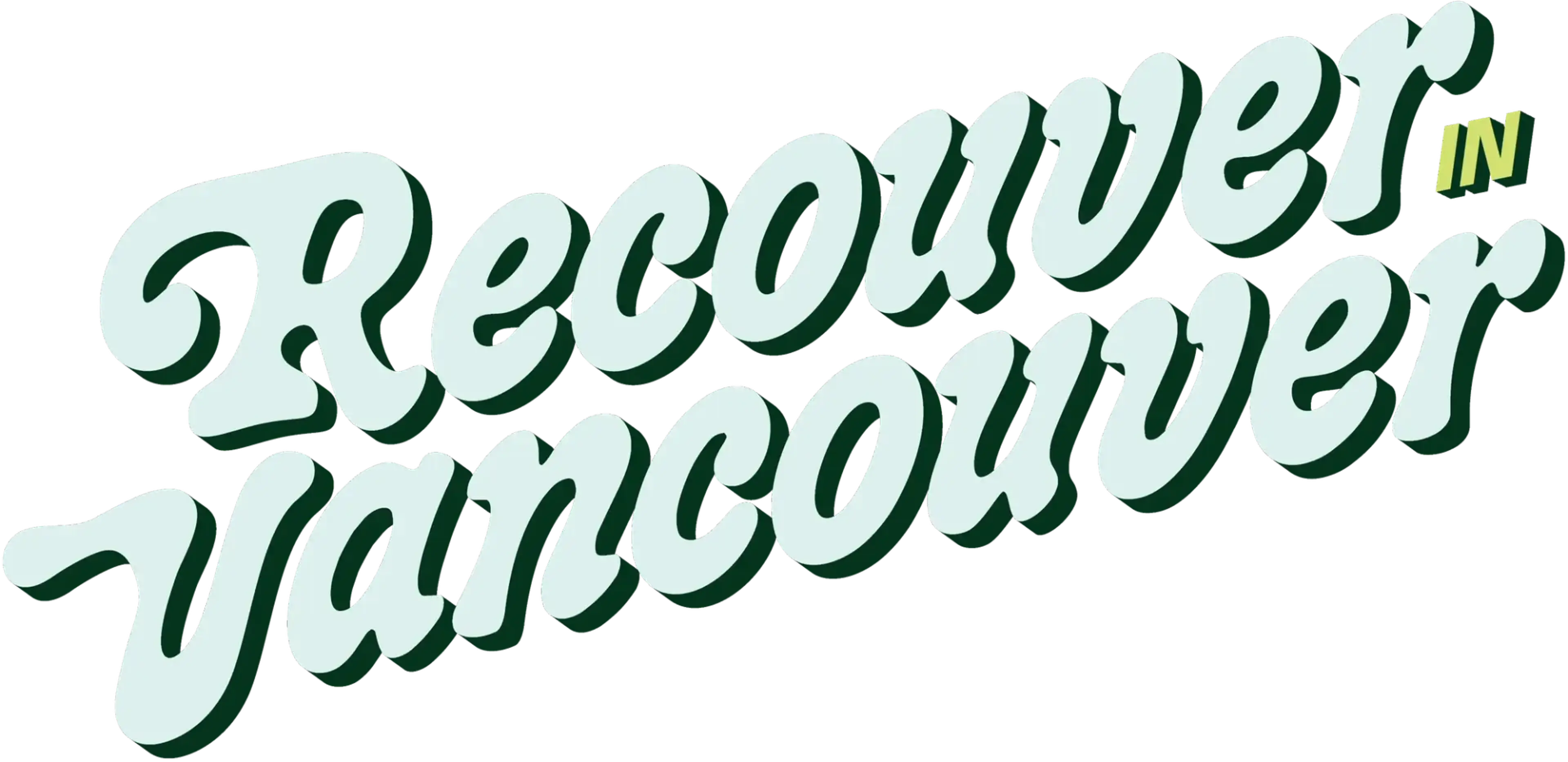 Text reading 'Recover in Vancouver' in light green cursive with a dark green shadow.