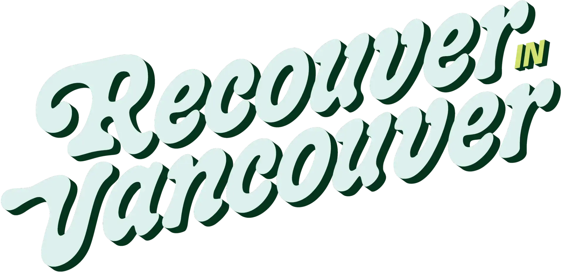Text reading 'Recover in Vancouver' in light green cursive with a dark green shadow.