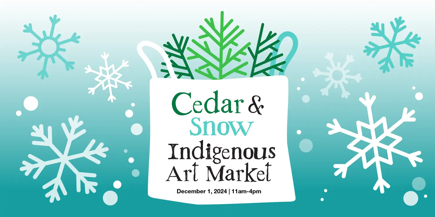 Poster advertising the Cedar and Snow Indigenous Art Market in Vancouver