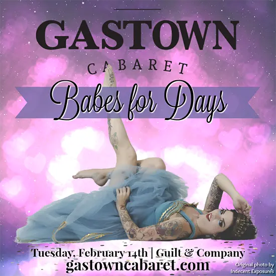 Gastown Cabaret Presents Babes for Days, Feb. 14