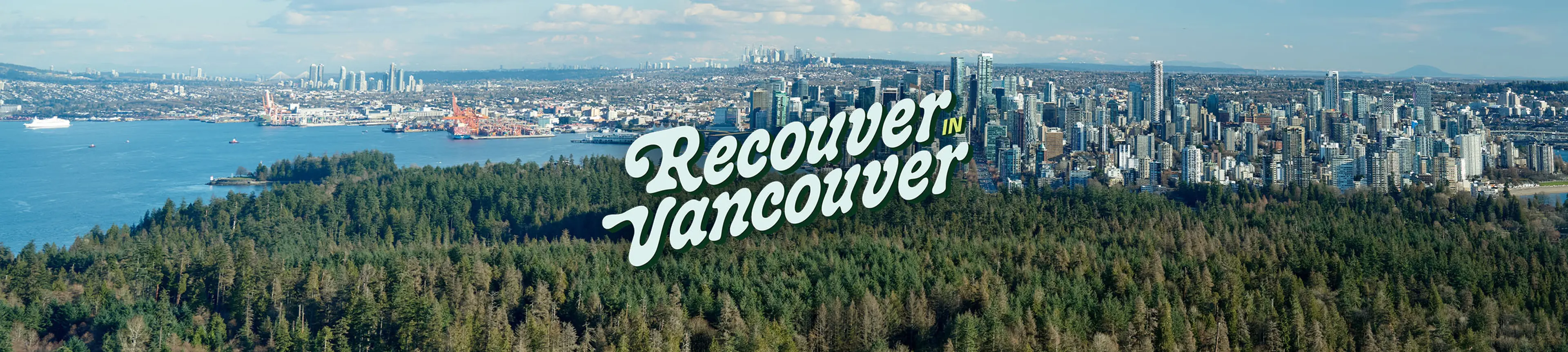 Aerial view of Vancouver city skyline with dense forest in the foreground and water body on the left, text overlay says 'Recover in Vancouver'.