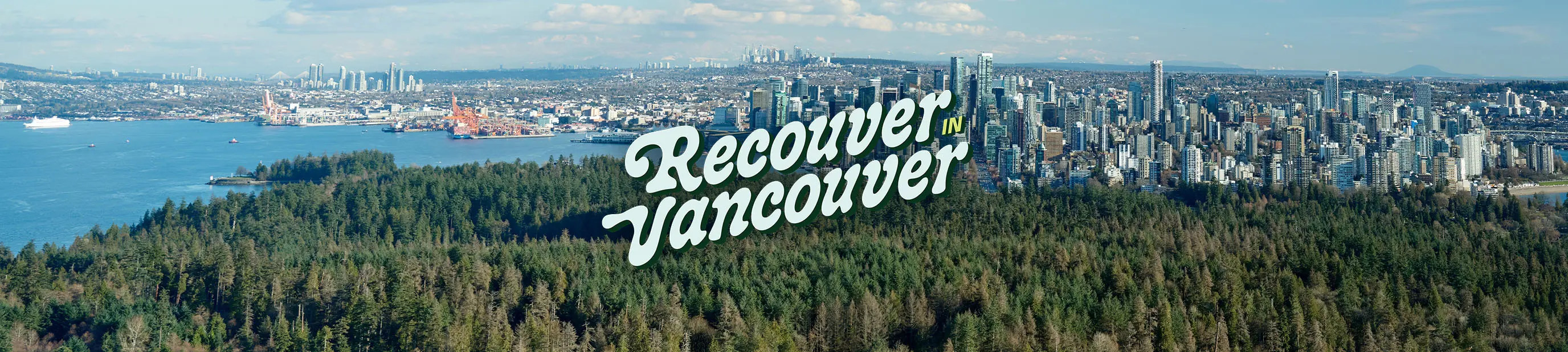 Aerial view of Vancouver city skyline with dense forest in the foreground and water body on the left, text overlay says 'Recover in Vancouver'.